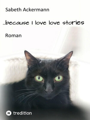 cover image of ...because I love love stories